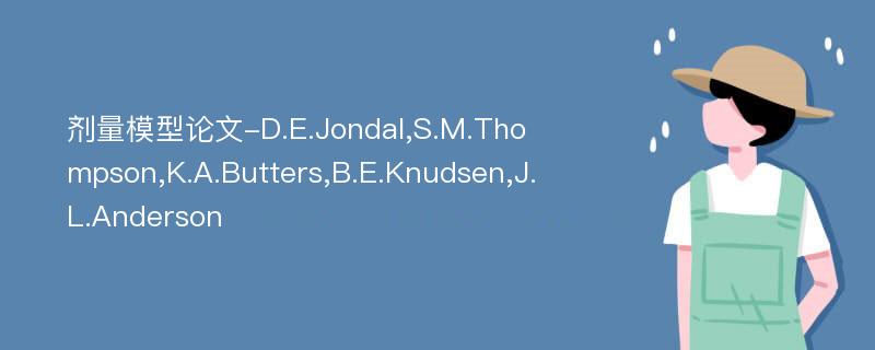 剂量模型论文-D.E.Jondal,S.M.Thompson,K.A.Butters,B.E.Knudsen,J.L.Anderson